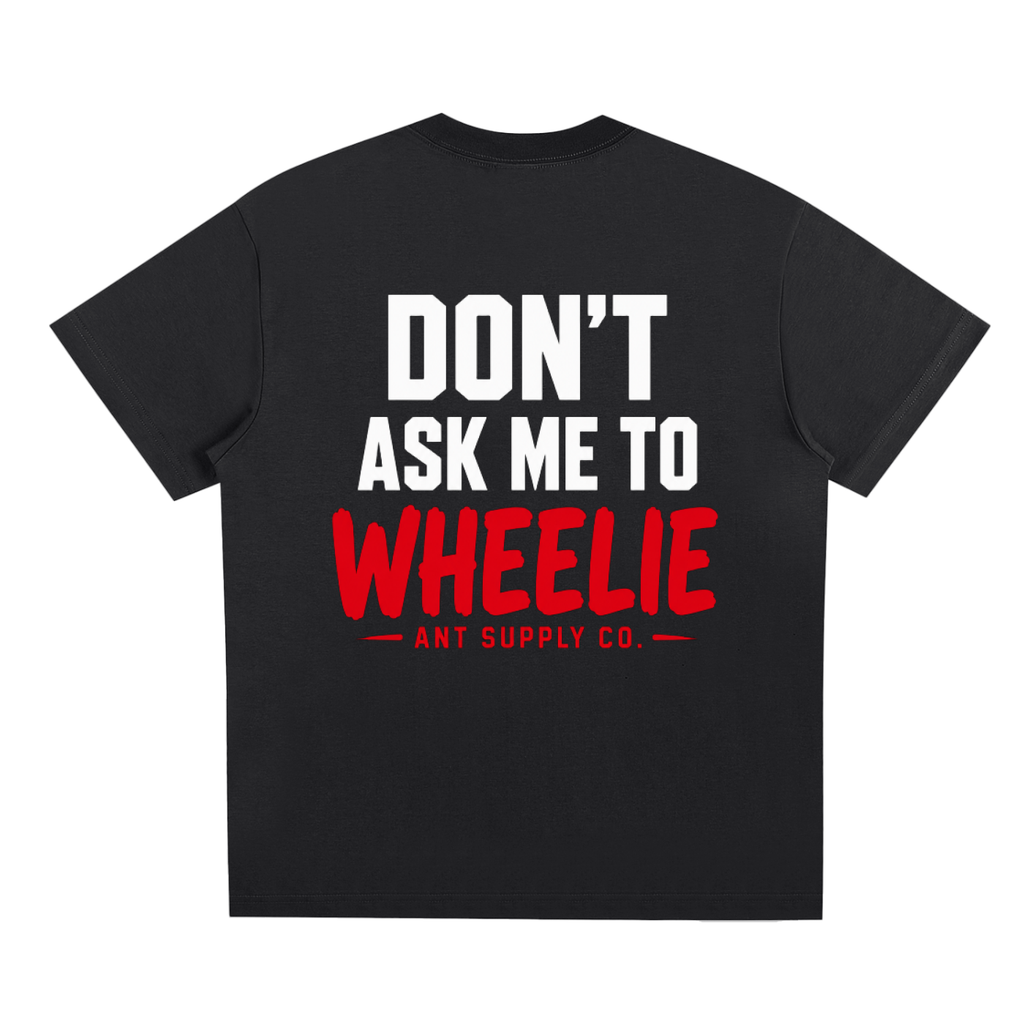 Don't Ask Me To Wheelie Quick-Dry Cooling T-Shirt