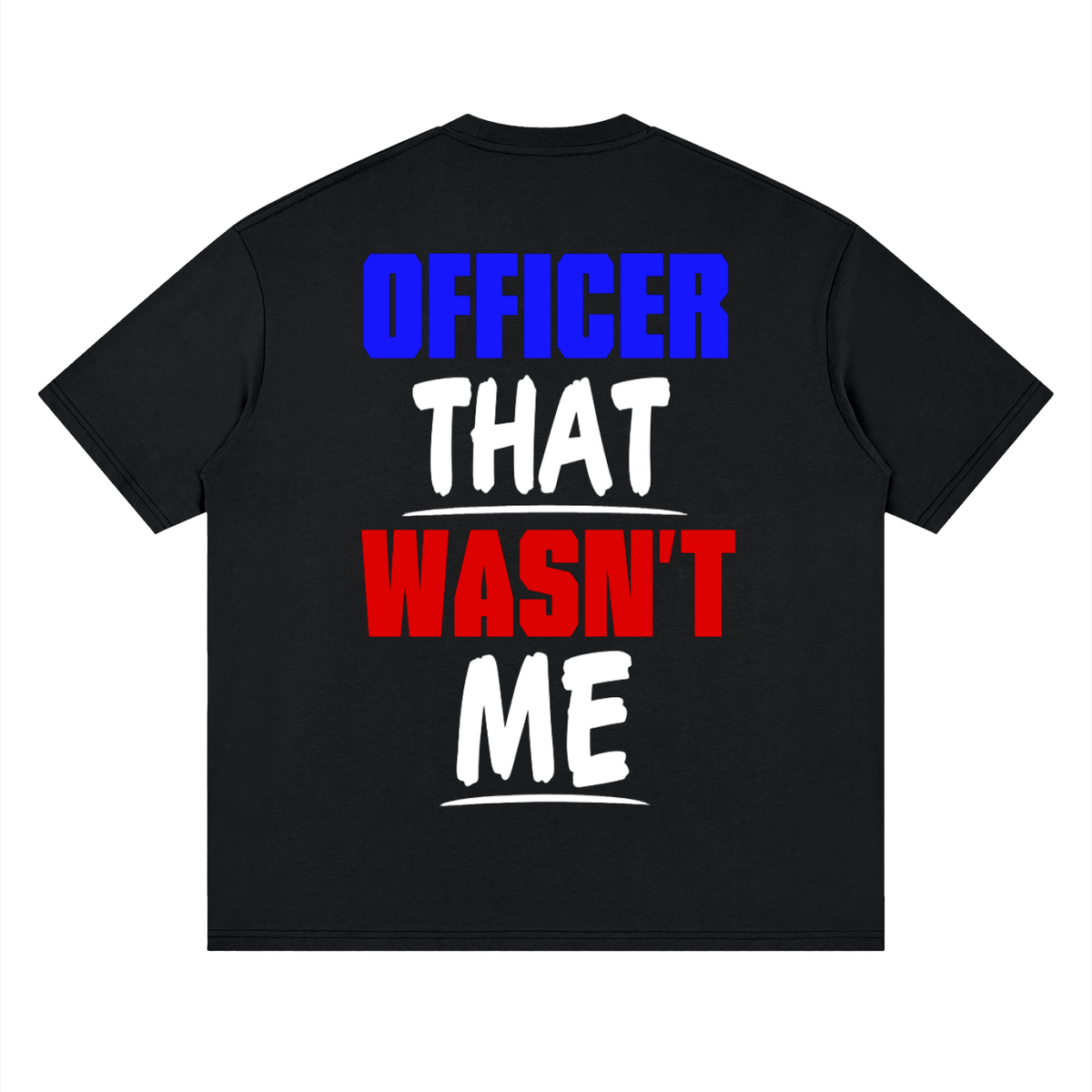 Officer That Wasn't Me Shirt