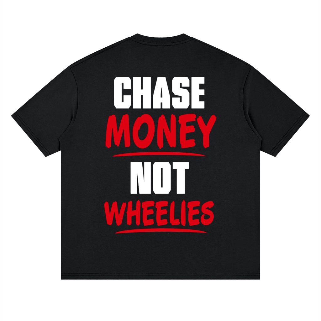 Chase Money Not Wheelies Shirt