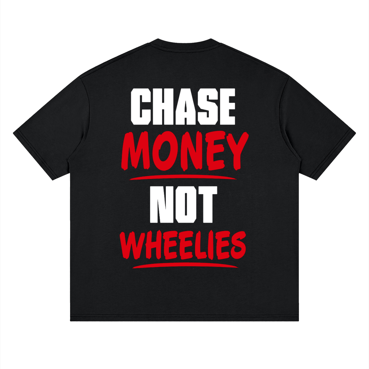 Chase Money Not Wheelies Shirt